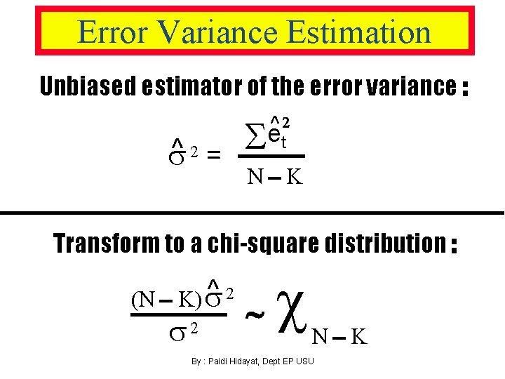 Error Variance Estimation Unbiased estimator of the error variance : ^2 et ^2 =