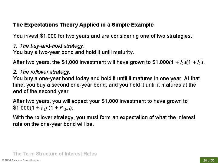 The Expectations Theory Applied in a Simple Example You invest $1, 000 for two