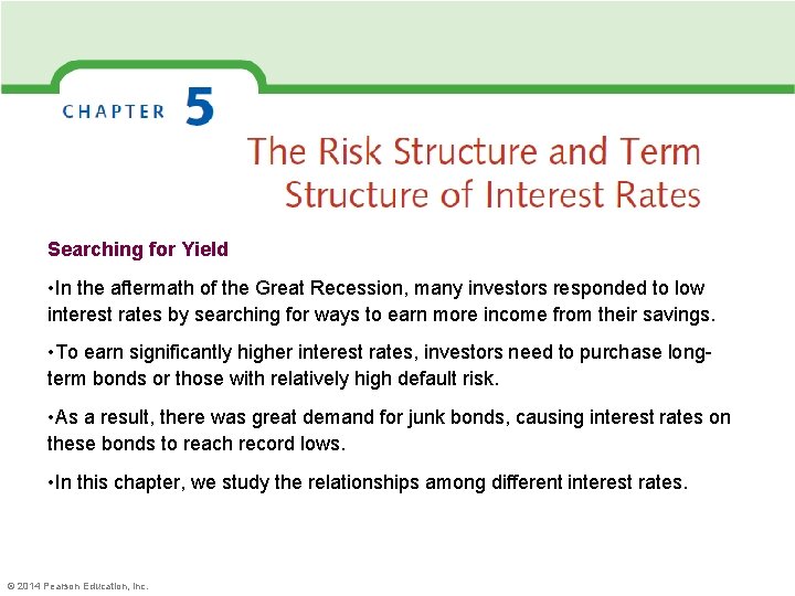 Searching for Yield • In the aftermath of the Great Recession, many investors responded