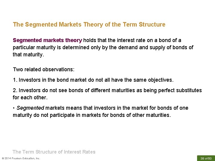 The Segmented Markets Theory of the Term Structure Segmented markets theory holds that the