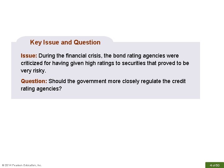Key Issue and Question Issue: During the financial crisis, the bond rating agencies were