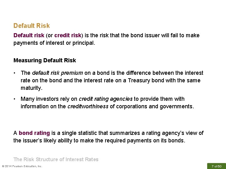 Default Risk Default risk (or credit risk) is the risk that the bond issuer