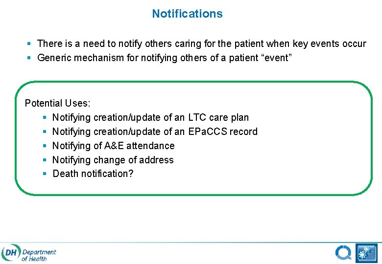 Notifications § There is a need to notify others caring for the patient when