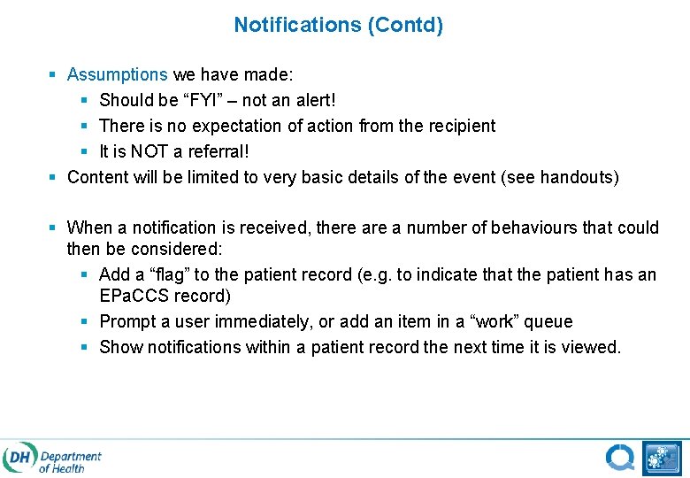 Notifications (Contd) § Assumptions we have made: § Should be “FYI” – not an