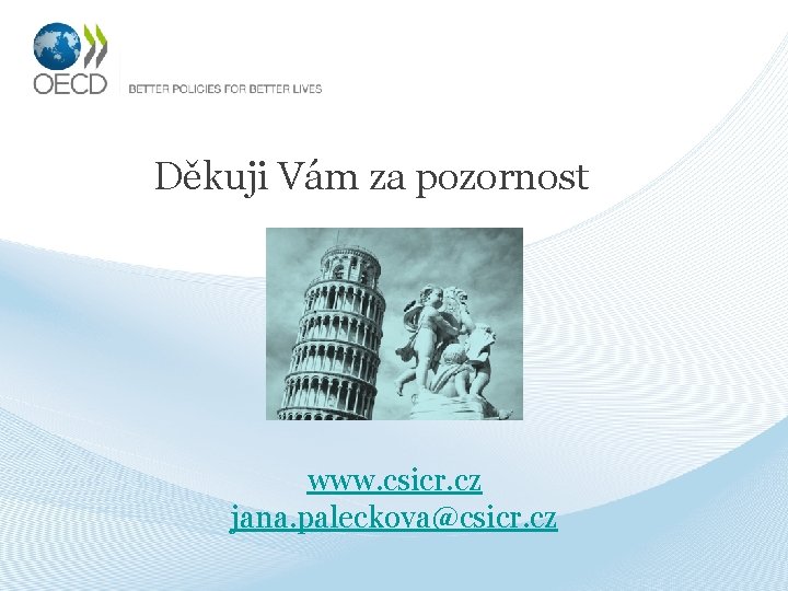 Děkuji Vám za pozornost www. csicr. cz jana. paleckova@csicr. cz 
