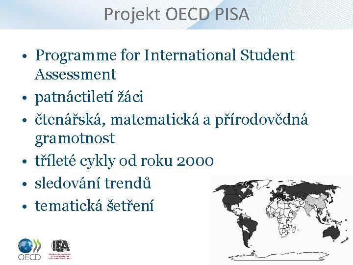 Projekt OECD PISA • Programme for International Student Assessment • patnáctiletí žáci • čtenářská,