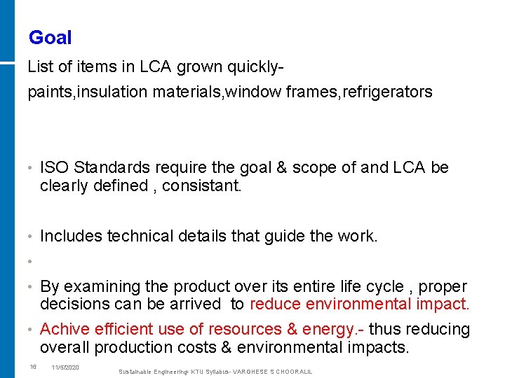 Goal List of items in LCA grown quicklypaints, insulation materials, window frames, refrigerators •