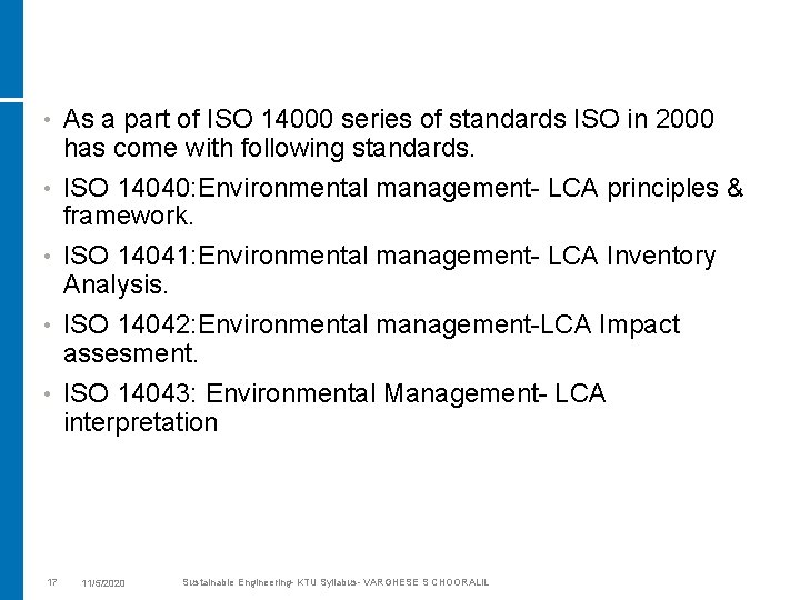  • • • 17 As a part of ISO 14000 series of standards