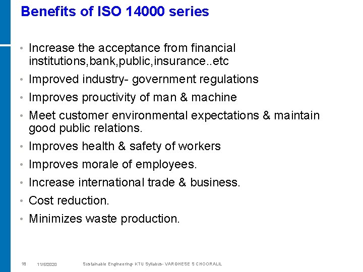 Benefits of ISO 14000 series • • • 18 Increase the acceptance from financial