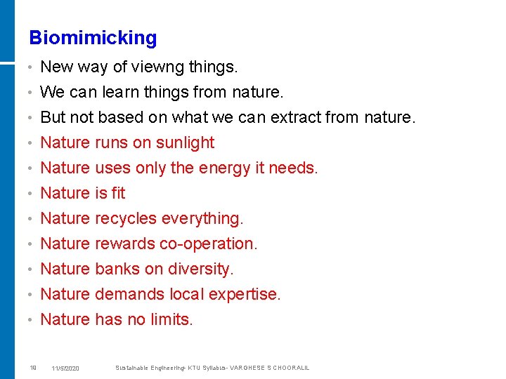 Biomimicking • New way of viewng things. • We can learn things from nature.