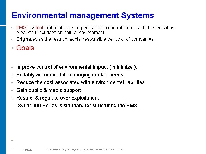 Environmental management Systems • EMS is a tool that enables an organisation to control