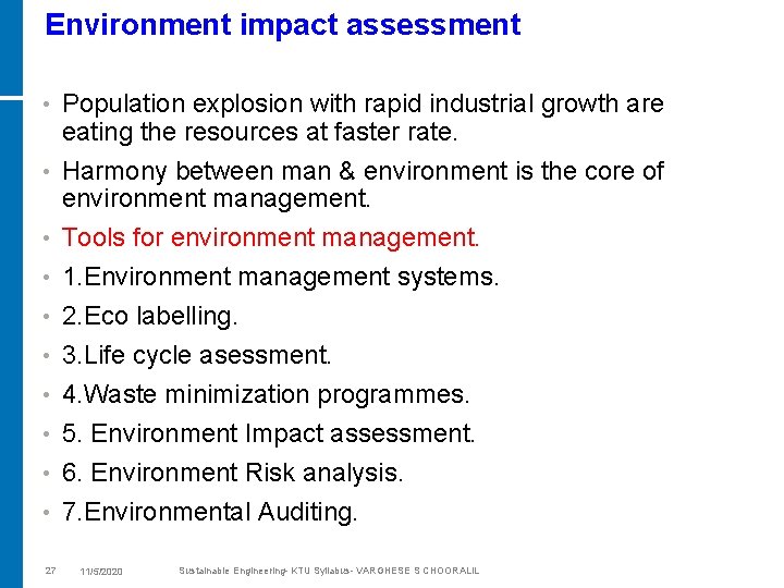 Environment impact assessment • • • 27 Population explosion with rapid industrial growth are