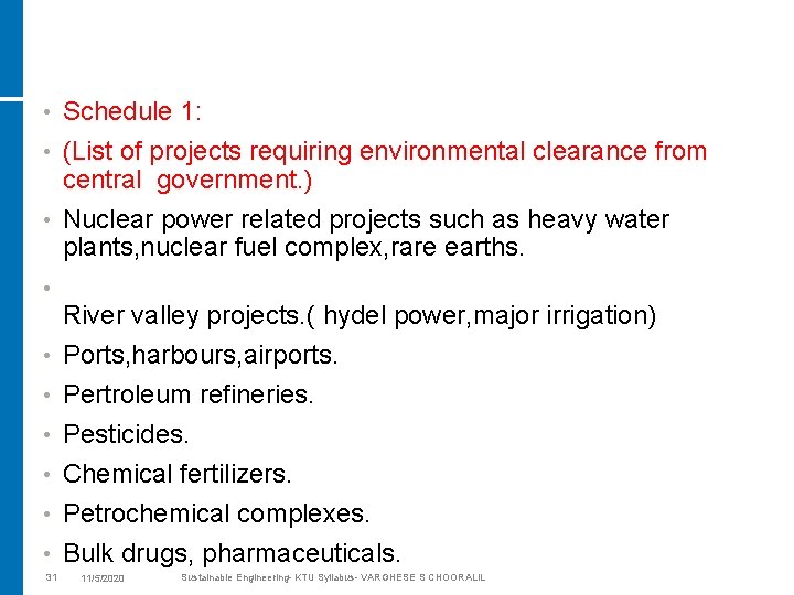  • Schedule 1: (List of projects requiring environmental clearance from central government. )