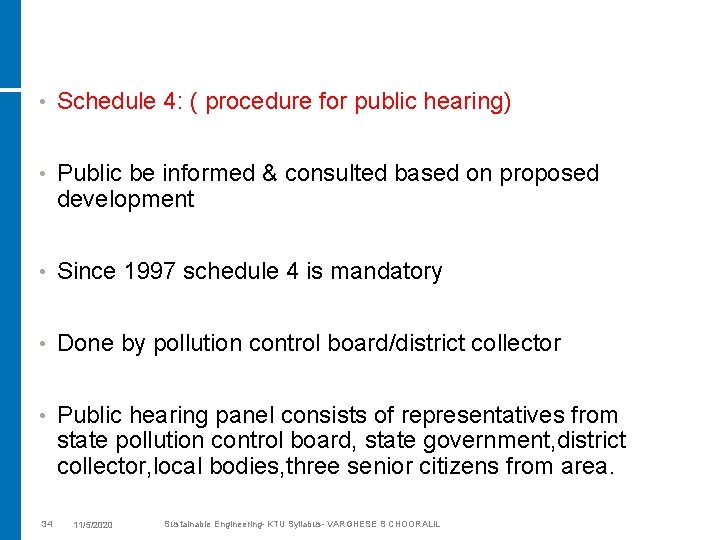  • Schedule 4: ( procedure for public hearing) • Public be informed &