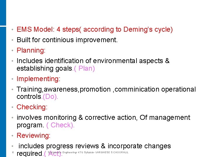  • EMS Model: 4 steps( according to Deming’s cycle) • Built for continious