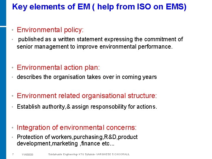 Key elements of EM ( help from ISO on EMS) • Environmental policy: •