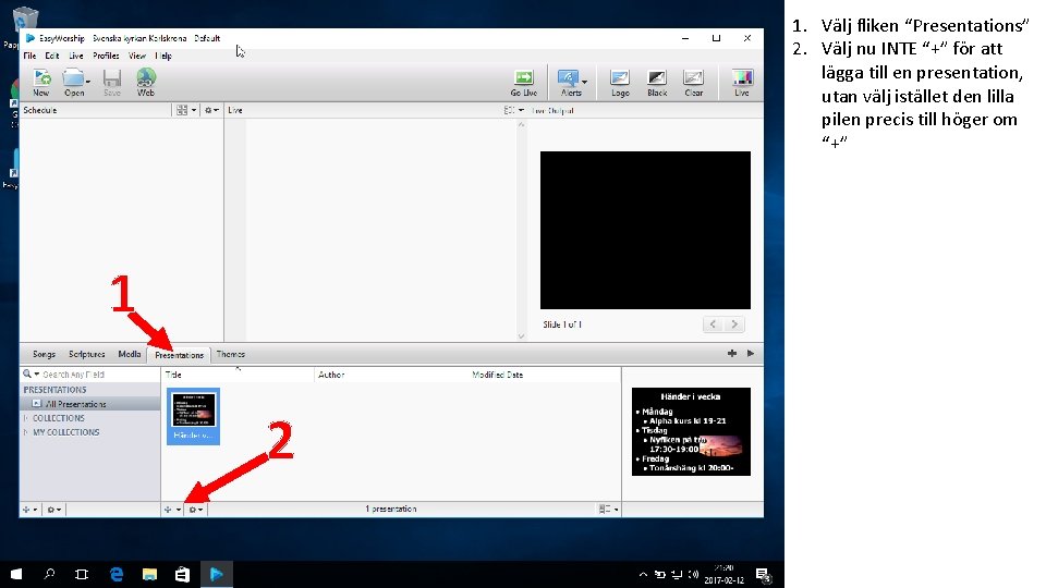 1. Välj fliken “Presentations” 2. Välj nu INTE “+” för att lägga till en