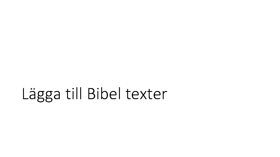 Lägga till Bibel texter 