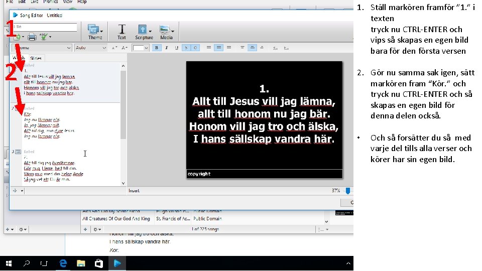 1 2 1. Ställ markören framför ” 1. ” i texten tryck nu CTRL-ENTER