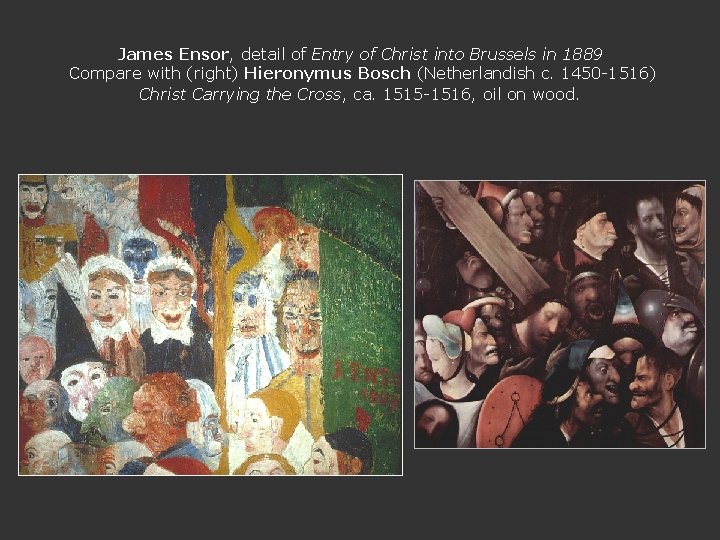 James Ensor, detail of Entry of Christ into Brussels in 1889 Compare with (right)