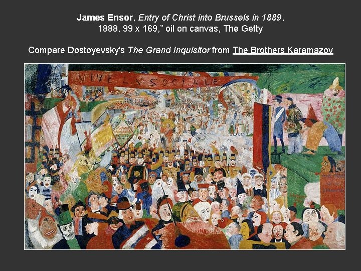 James Ensor, Entry of Christ into Brussels in 1889, 1888, 99 x 169, ”