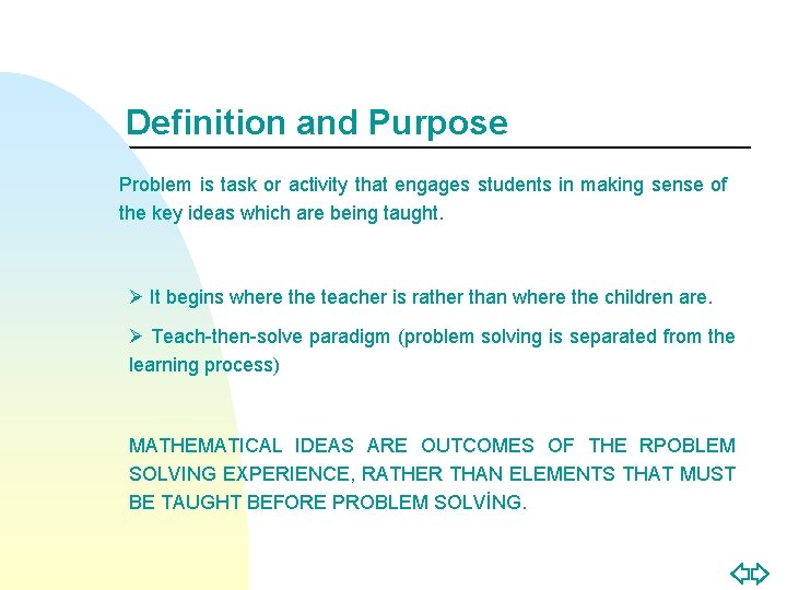 Definition and Purpose Problem is task or activity that engages students in making sense