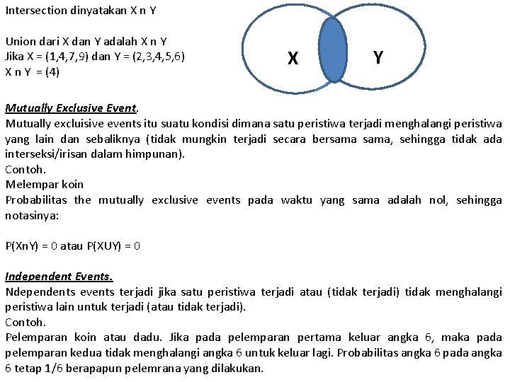 Intersection dinyatakan X n Y Union dari X dan Y adalah X n Y