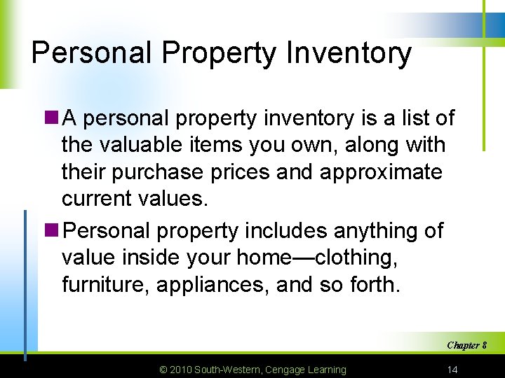 Personal Property Inventory n A personal property inventory is a list of the valuable