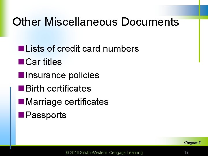 Other Miscellaneous Documents n Lists of credit card numbers n Car titles n Insurance