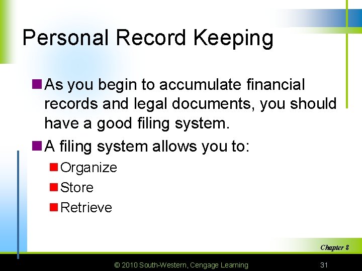 Personal Record Keeping n As you begin to accumulate financial records and legal documents,