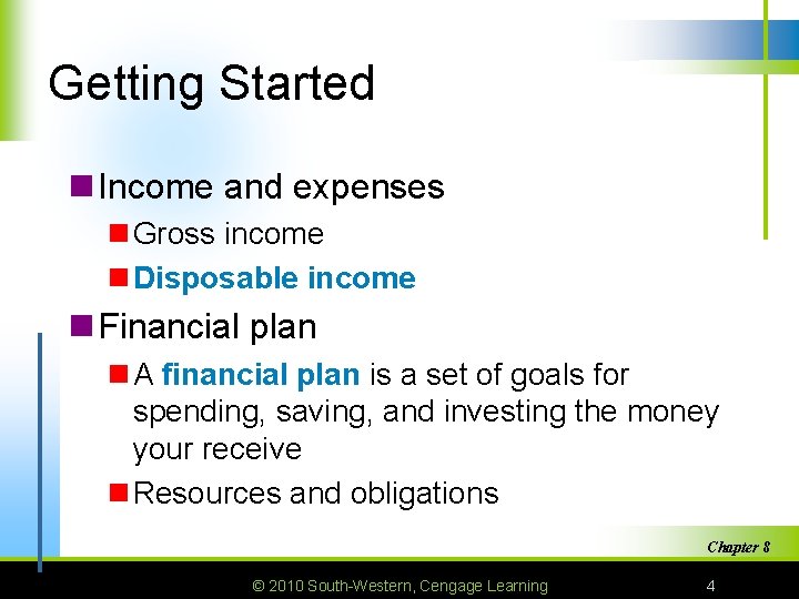 Getting Started n Income and expenses n Gross income n Disposable income n Financial