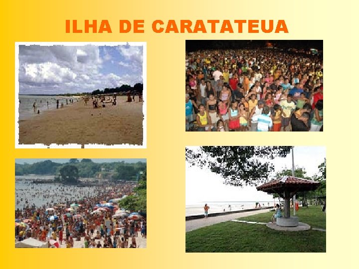 ILHA DE CARATATEUA 