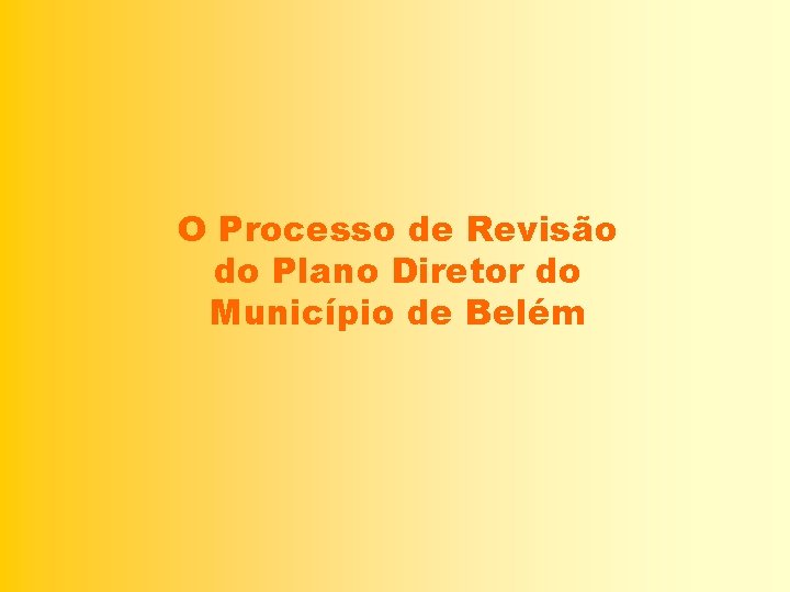 O Processo de Revisão do Plano Diretor do Município de Belém 
