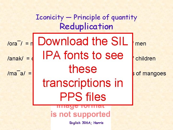Iconicity — Principle of quantity Reduplication Download the= all. SIL / ora¯/ sorts of