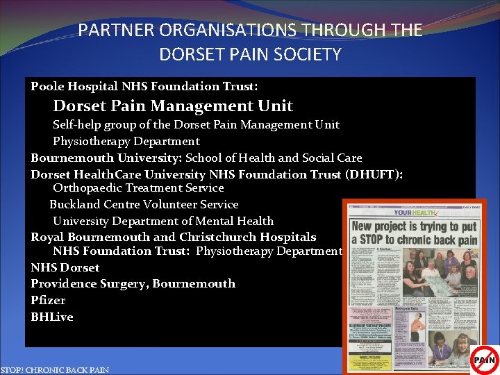 PARTNER ORGANISATIONS THROUGH THE DORSET PAIN SOCIETY Poole Hospital NHS Foundation Trust: Dorset Pain