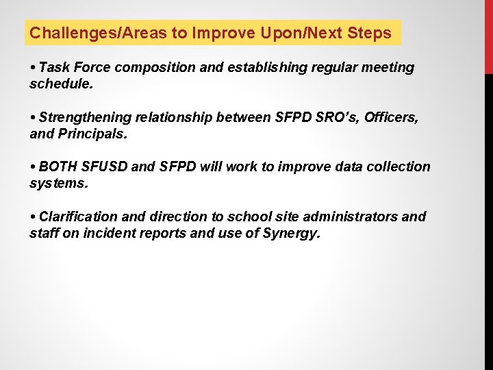 Challenges/Areas to Improve Upon/Next Steps • Task Force composition and establishing regular meeting schedule.