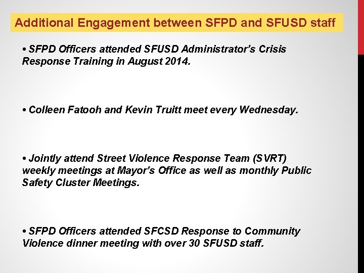 Additional Engagement between SFPD and SFUSD staff • SFPD Officers attended SFUSD Administrator’s Crisis