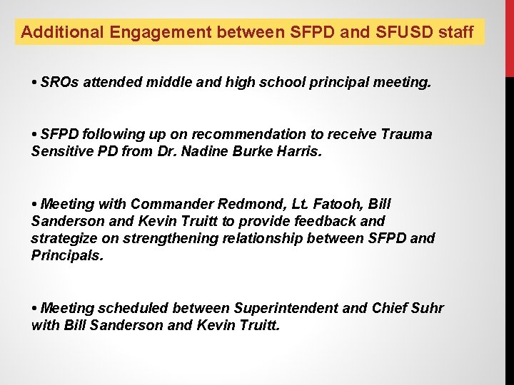 Additional Engagement between SFPD and SFUSD staff • SROs attended middle and high school