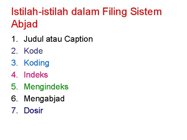 Istilah-istilah dalam Filing Sistem Abjad 1. 2. 3. 4. 5. 6. 7. Judul atau