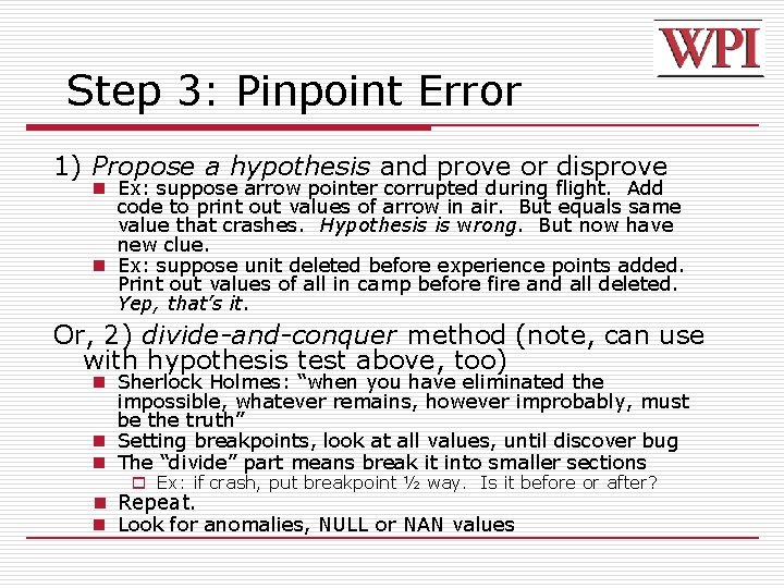 Step 3: Pinpoint Error 1) Propose a hypothesis and prove or disprove n Ex: