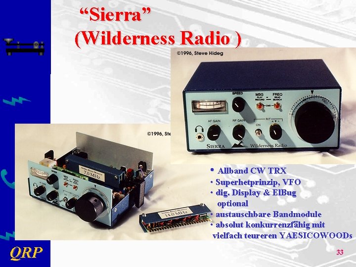 “Sierra” (Wilderness Radio ) • Allband CW TRX • Superhetprinzip, VFO • dig. Display