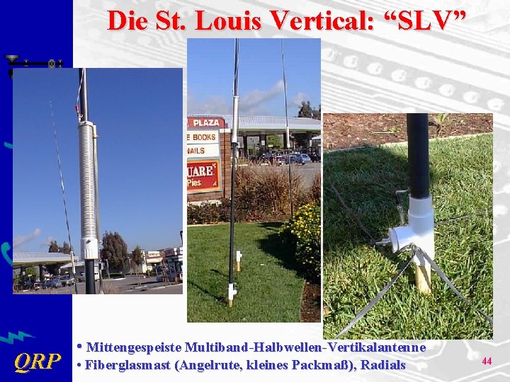 Die St. Louis Vertical: “SLV” QRP • Mittengespeiste Multiband-Halbwellen-Vertikalantenne • Fiberglasmast (Angelrute, kleines Packmaß),