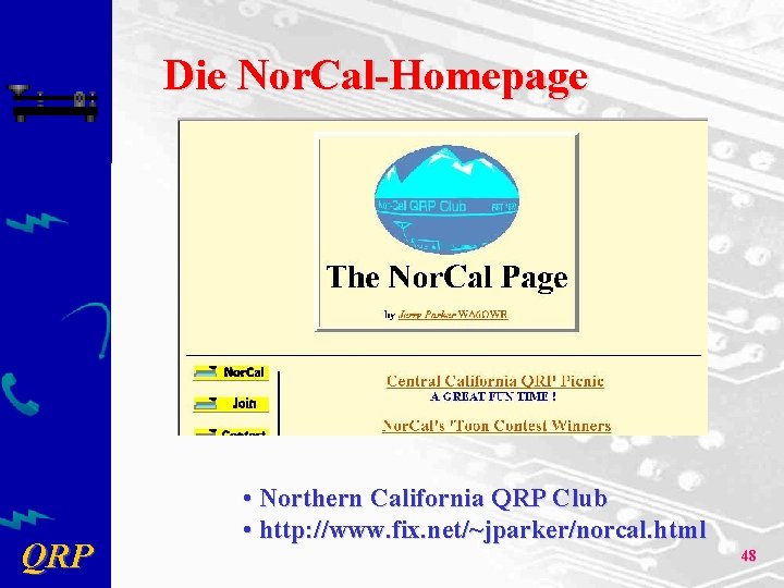 Die Nor. Cal-Homepage QRP • Northern California QRP Club • http: //www. fix. net/~jparker/norcal.