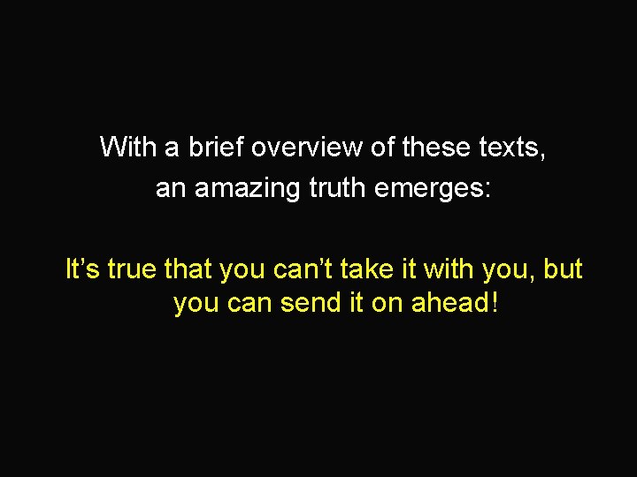 With a brief overview of these texts, an amazing truth emerges: It’s true that