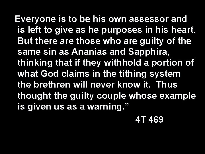 Everyone is to be his own assessor and is left to give as he