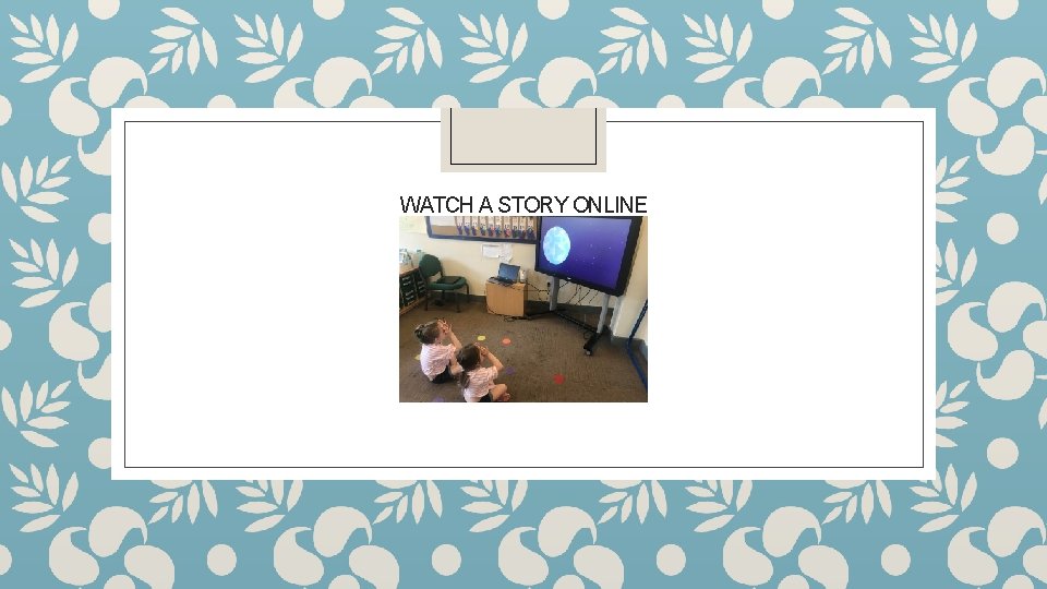 WATCH A STORY ONLINE 