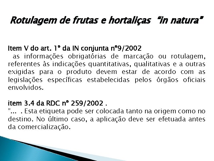 Rotulagem de frutas e hortaliças “in natura” Item V do art. 1º da IN