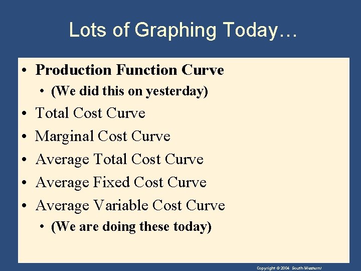 Lots of Graphing Today… • Production Function Curve • (We did this on yesterday)