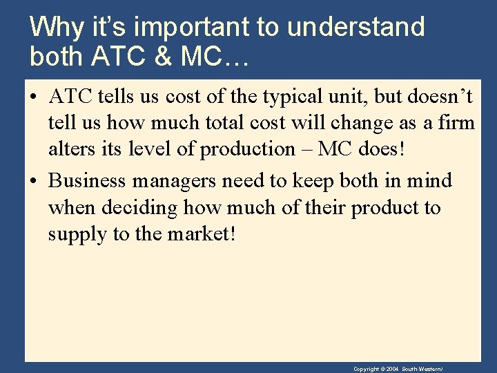 Why it’s important to understand both ATC & MC… • ATC tells us cost