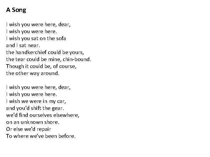 A Song I wish you were here, dear, I wish you were here. I